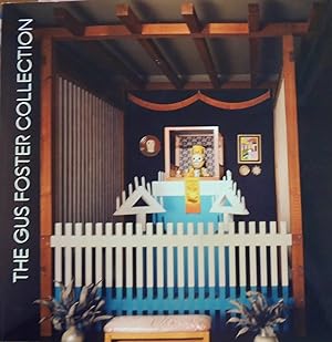 The Gus Foster Collection: the Artist as a Collector