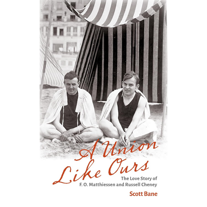 A Union Like Ours: The Love Story of F. O. Matthiessen and Russell Cheney