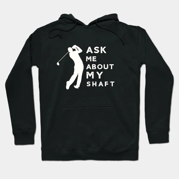 Ask Me About My Funny Golf Hoodie