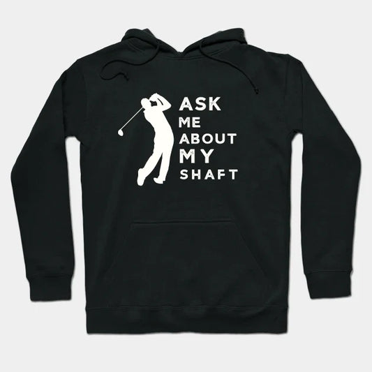 Ask Me About My Funny Golf Hoodie