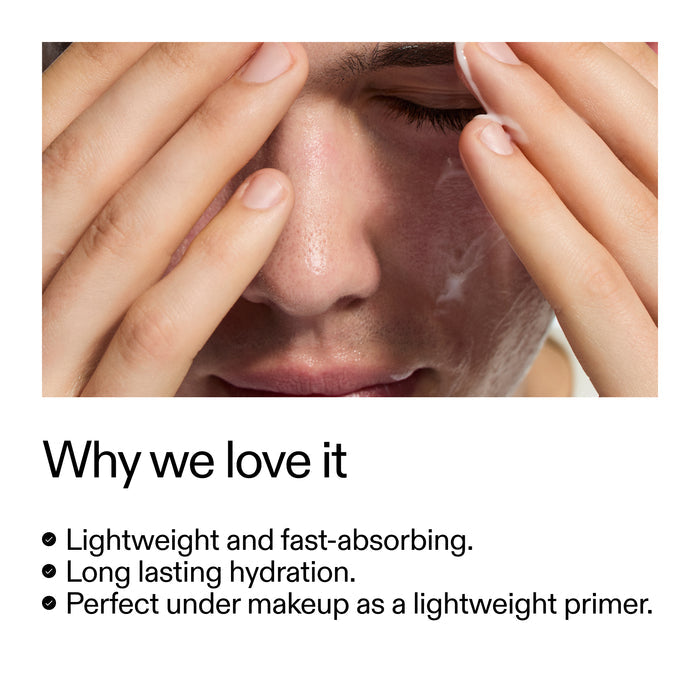 Why we love it, lightweight and fast absorbing. Long lasting hydration. Perfect under makeup as a lightweight primer