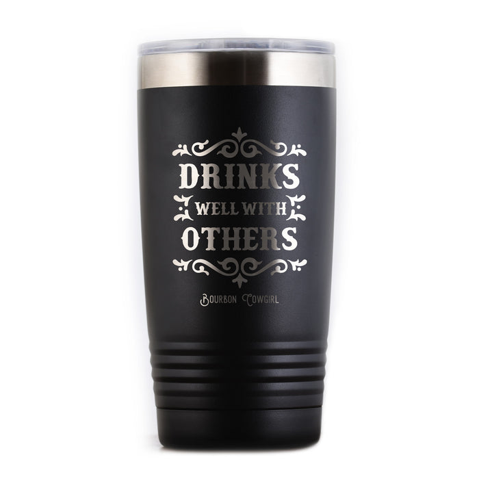 Black Drinks Well With Others Tumbler
