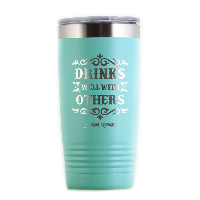 Teal Drinks Well With Others tumbler