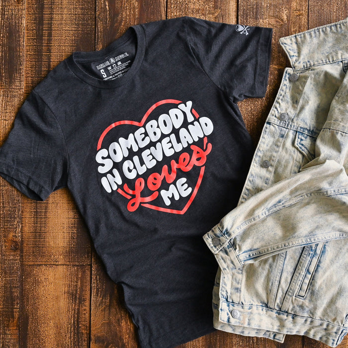 Somebody In Cleveland Loves Me -  Mens/Unisex Crew T-Shirt