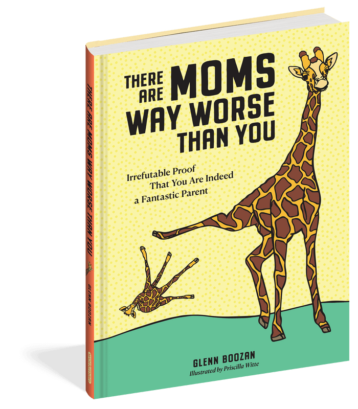 There Are Moms Way Worse Than You Book