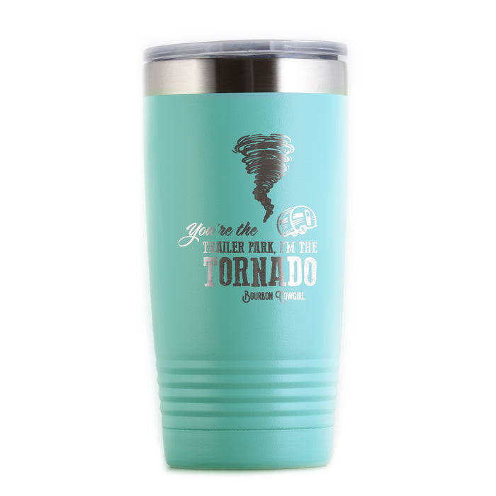 Teal tumbler with You're the trailer park, I'm the tornado